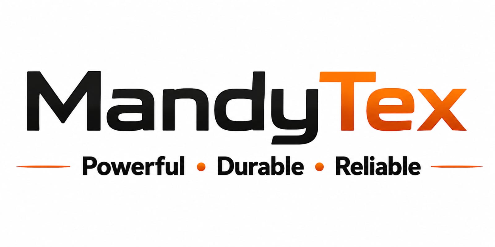 Mandytex — Powerful, Durable, Reliable